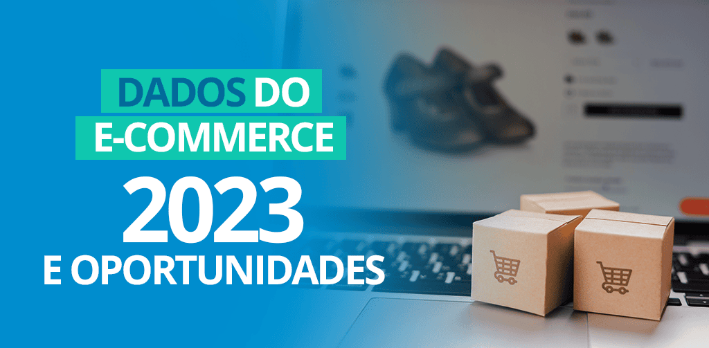 Dados do E-commerce 2023 e Oportunidades